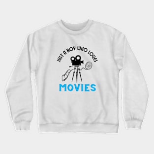 Just a boy who loves movies Crewneck Sweatshirt